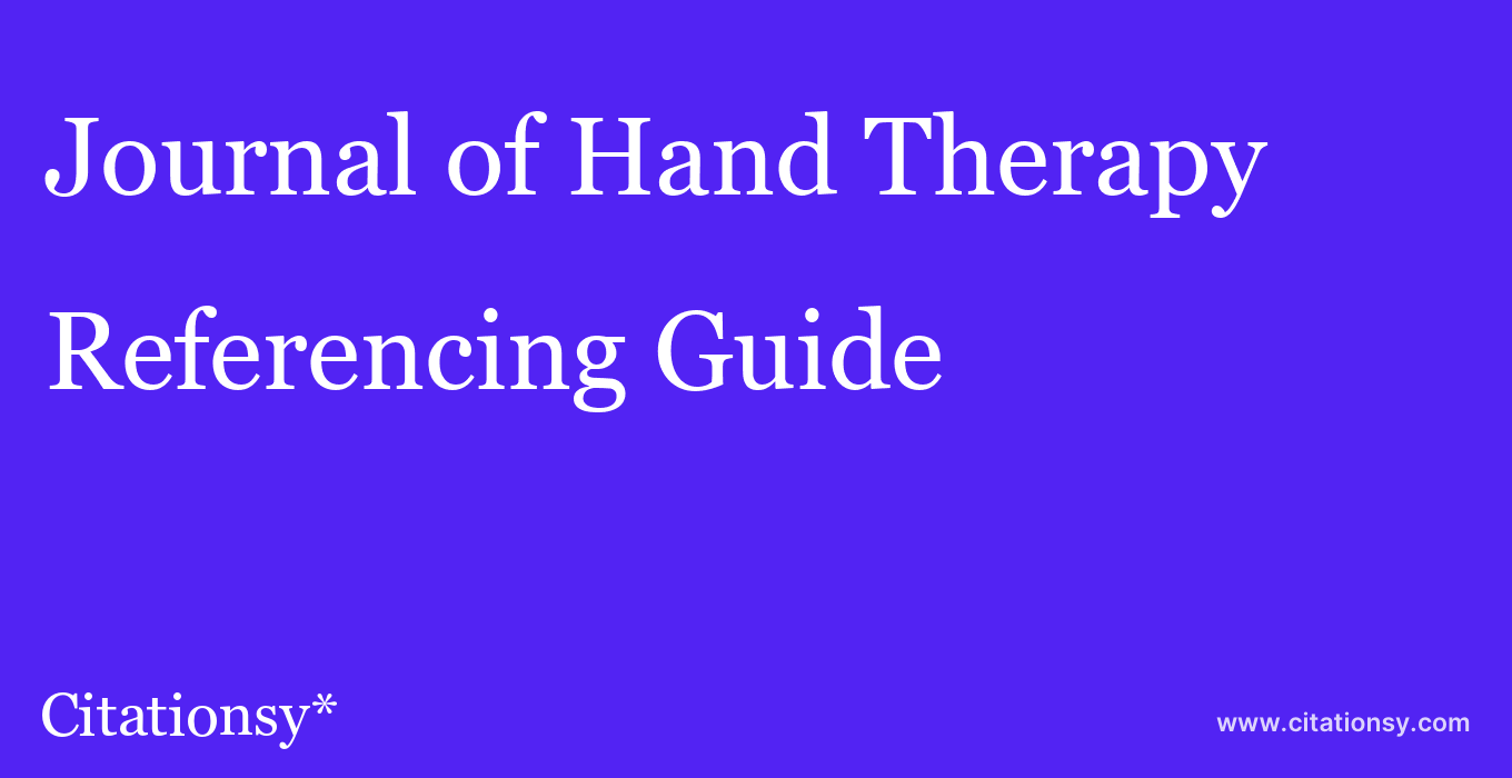 cite Journal of Hand Therapy  — Referencing Guide